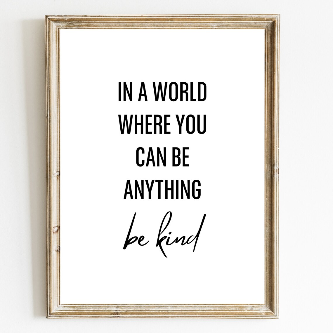 In A World Where You Can Be Anything Be Kind Inspirational Poster
