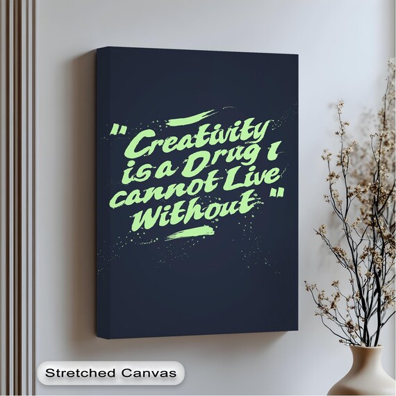 Creativity Is A Drug I Cannot Live Without Neon Green Quote Poster