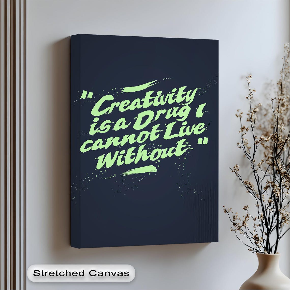 Creativity Is A Drug I Cannot Live Without Neon Green Quote Poster
