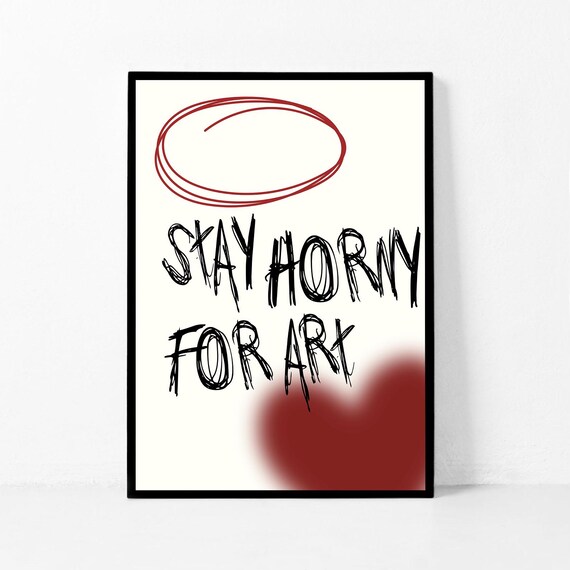 Stay Horny for Art Bold Red Cheeky Maximalist Typography Quote Poster