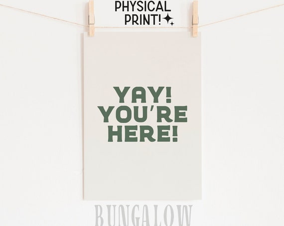 Yay Youre Here Poster Physical Gicle Art Print Hospitality Print Home Decor Welcome Entry Way Wall Art Cute Apartment Decor
