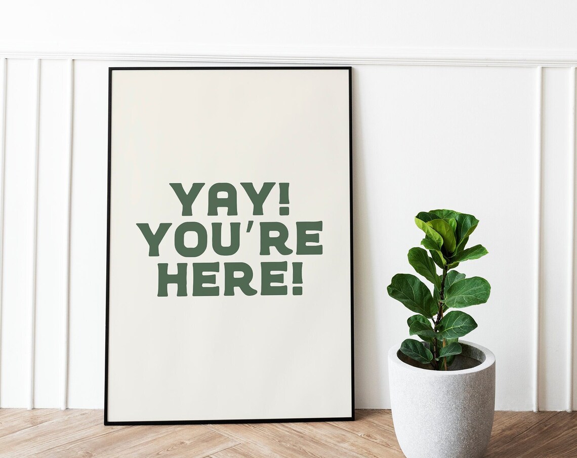 Yay You're Here Hospitality Apartment Art Print