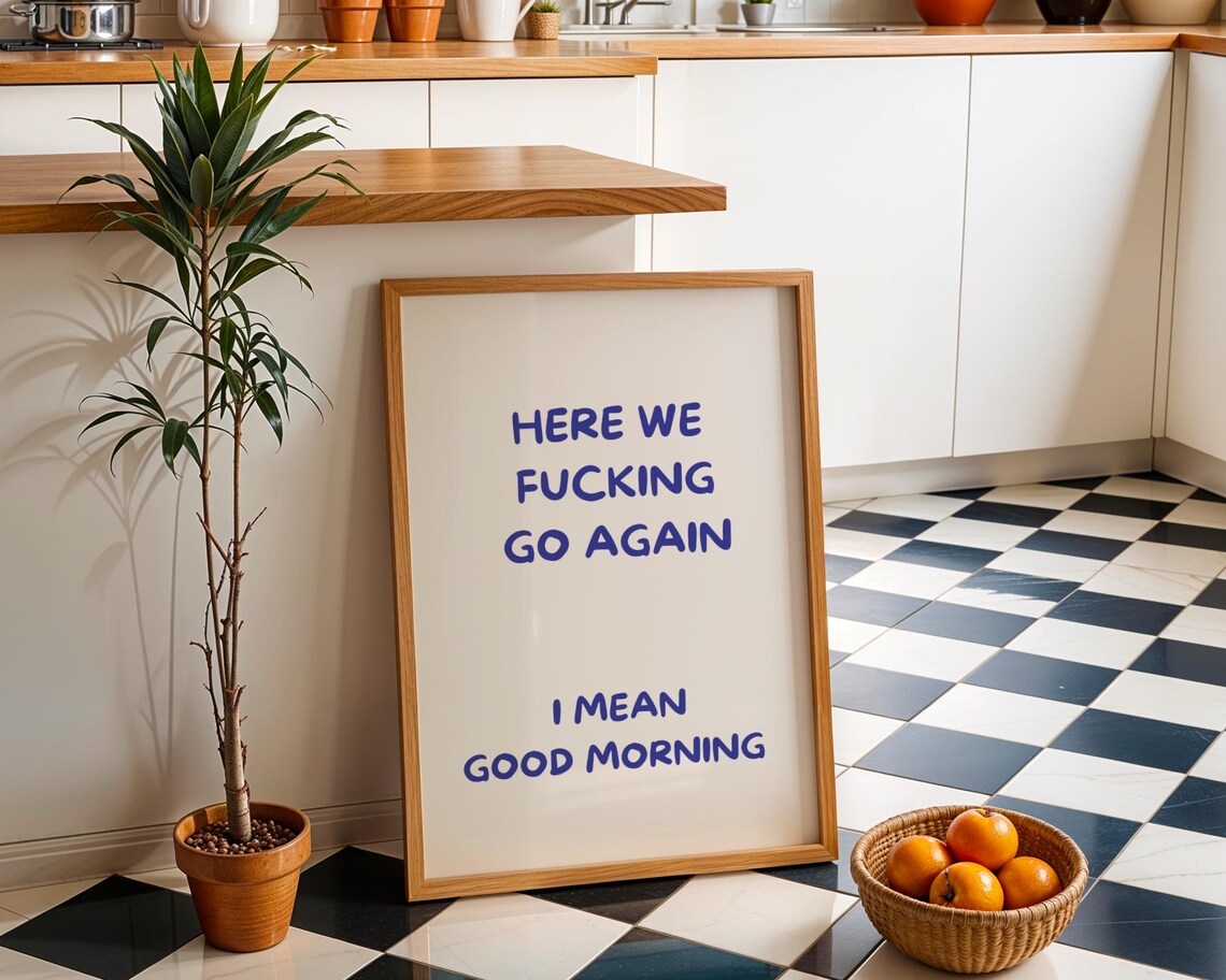 Blue Here We Fucking Go Again Funny Morning Coffee Quote Poster