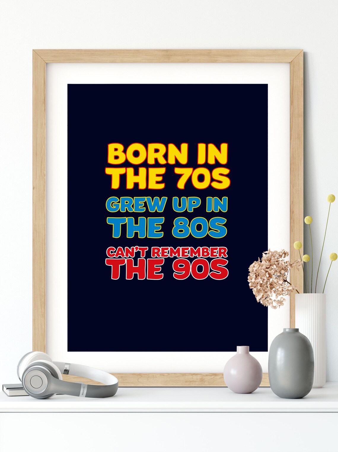 Born in the 70s, Grew Up 80s Retro Print