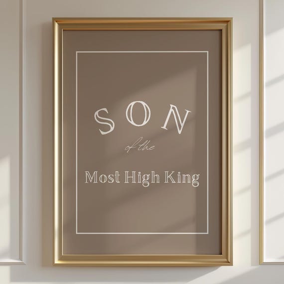 Son Of The Most High King Boys Nursery Wall Art Biblical Playroom Neutral Scripture Brown Bible Verse Affirmation