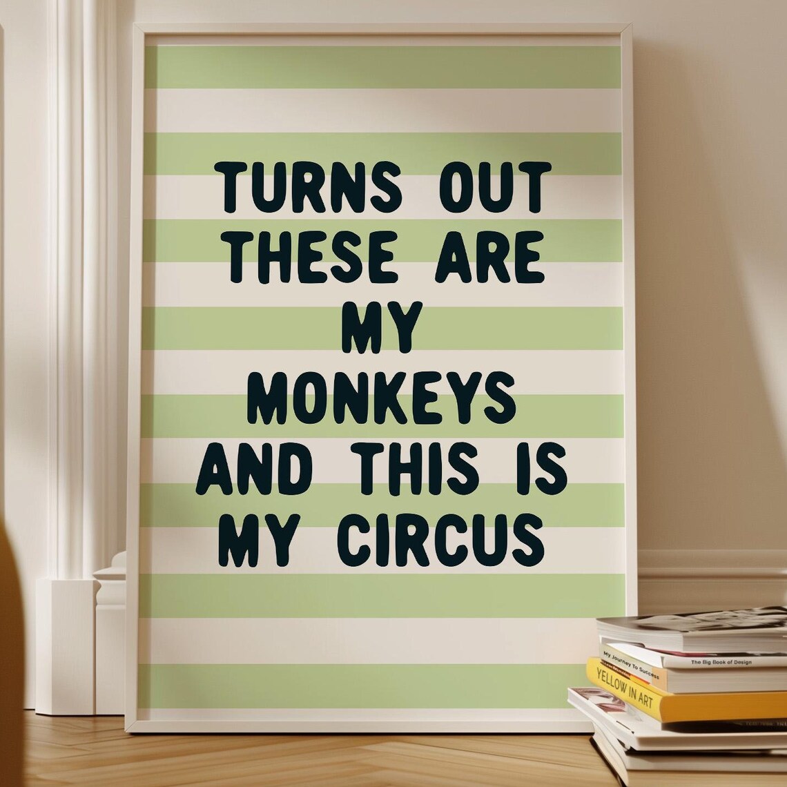 My Monkeys My Circus Funny Quote Sage Green Striped Art Poster