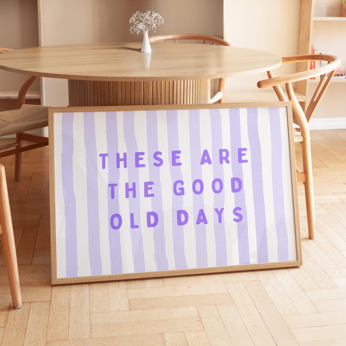 These Are The Good Old Days Purple Striped Quote Typography Poster