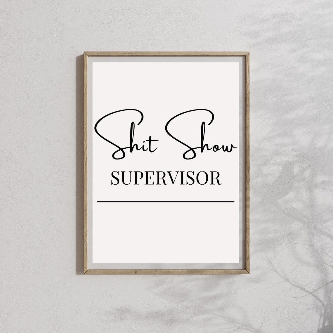Shit Show Supervisor Office Wall Decor Funny Office Decor Rude Office Slogan Funny Quotes Wall Art Rude Quote Print