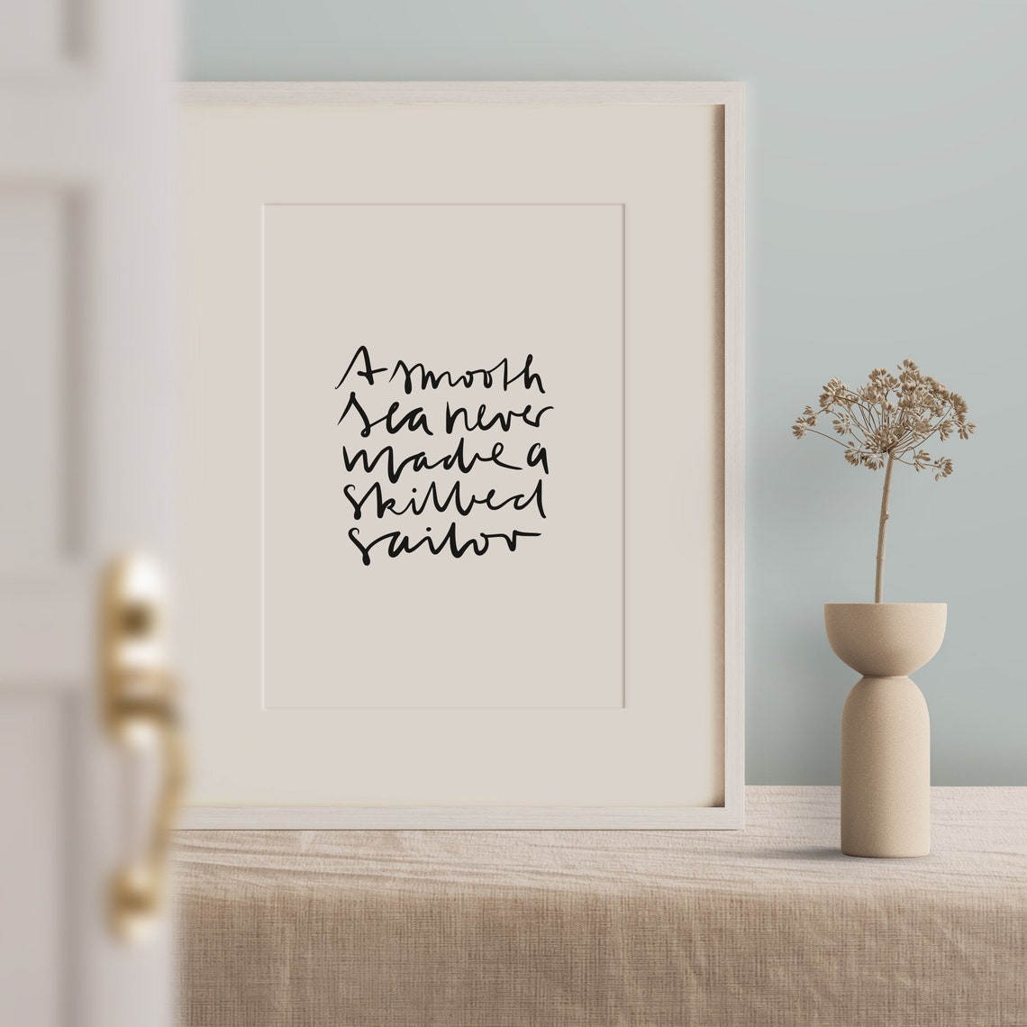 A Smooth Sea Never Made a Skilled Sailor Handwritten Quote Poster - Image 2