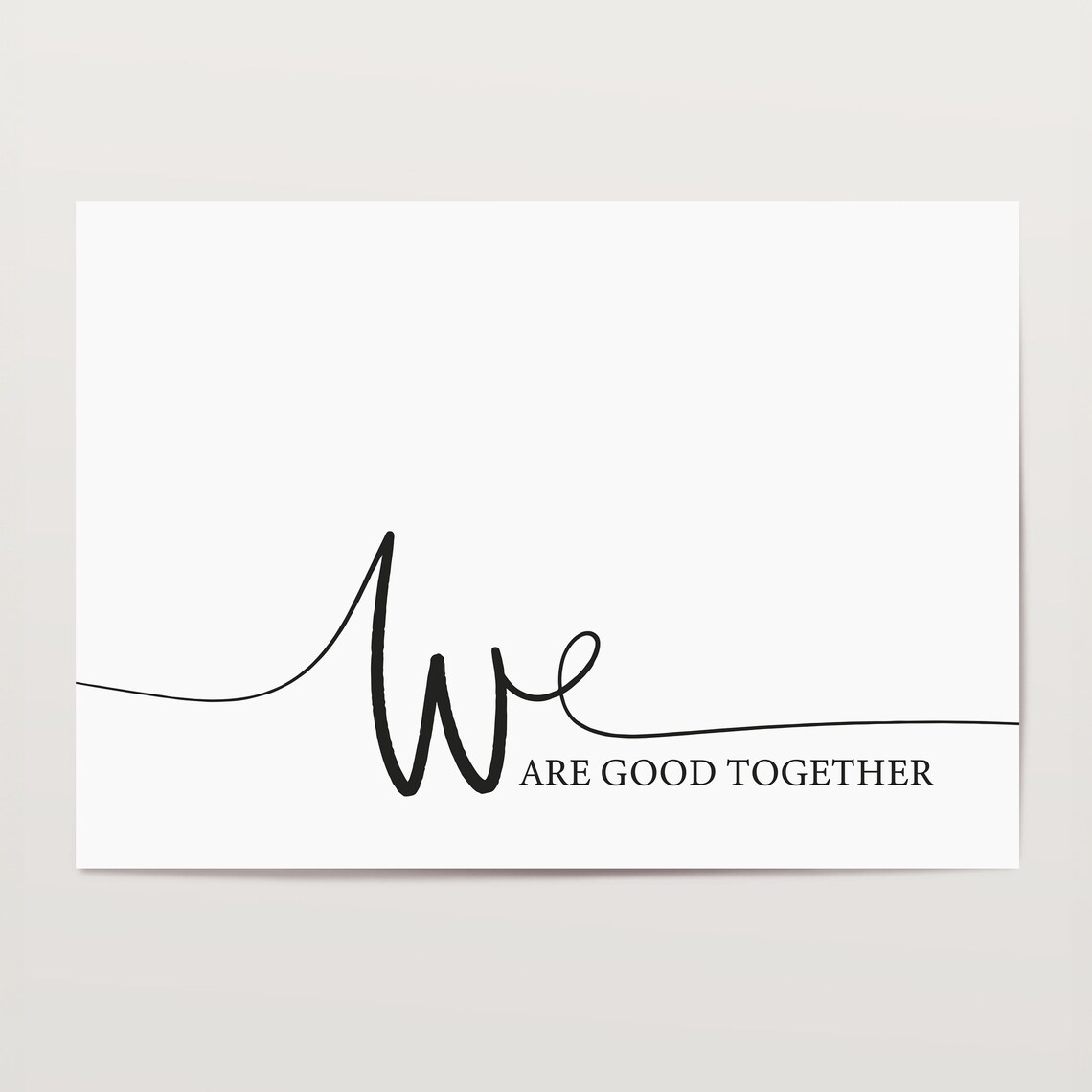 We Are Good Together Typography Art Print - Image 4