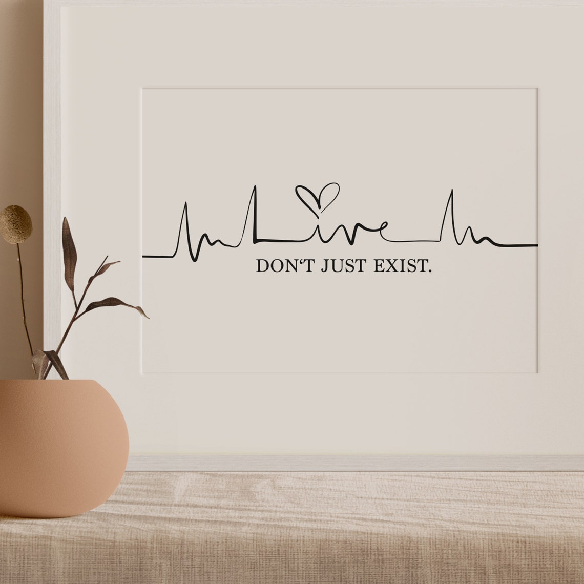 Live Heartbeat EKG Line Do Not Just Exist Motivational Quote Poster - Image 3