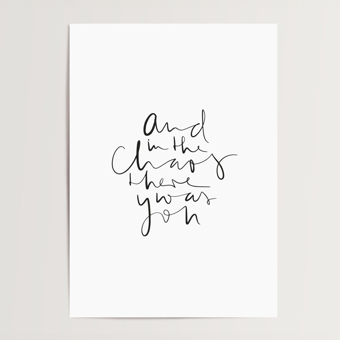And In The Chaos There Was You Romantic Love Script Quote Poster - Image 4
