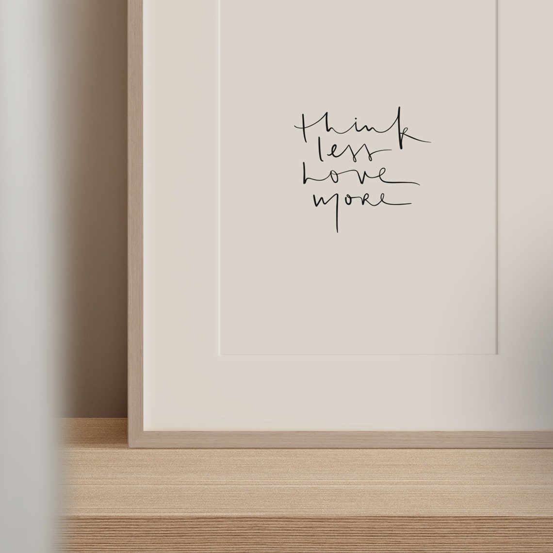 Think Less Love More Minimalist Hand Lettered Calm Quote Poster - Image 3