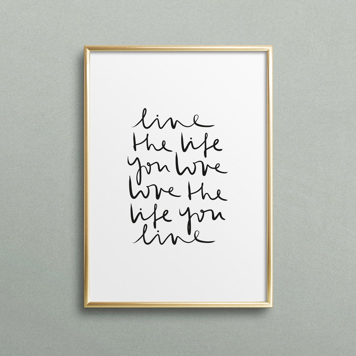 Poster Print Wallart Fine Art Print Quotes Sayings Typography Art Live The Life You Love Love The Life You Live Birthday Gift