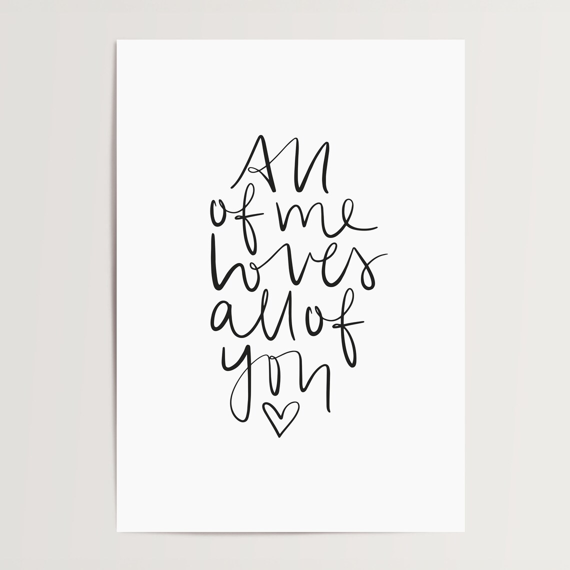 All Of Me Loves All Of You Typography Art Print - Image 4
