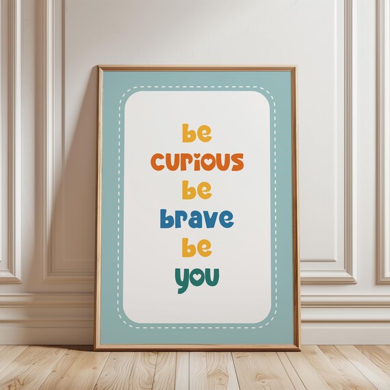 Be Curious Be Brave Be You Teal Bordered Rainbow Kids Quote Poster