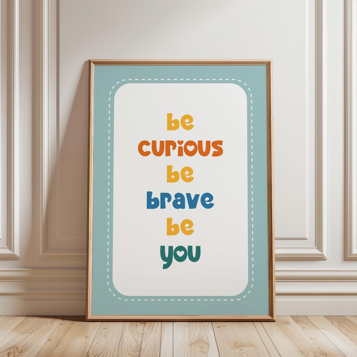 Be Curious Be Brave Be You Teal Bordered Rainbow Kids Quote Poster