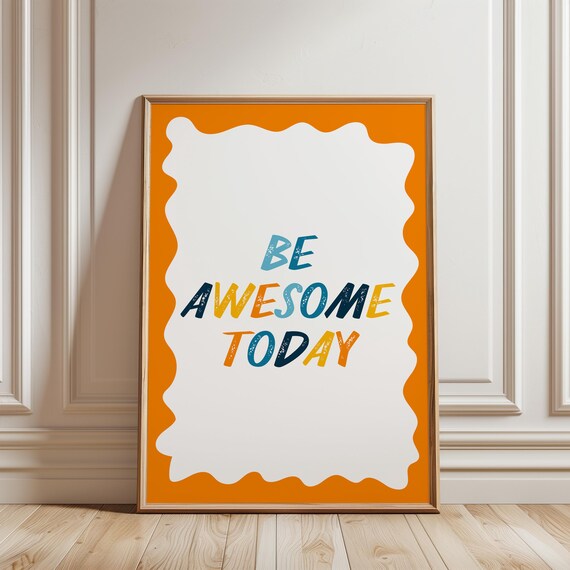 Be Awesome Today Orange Border Colorful Happy Kids Quote Poster