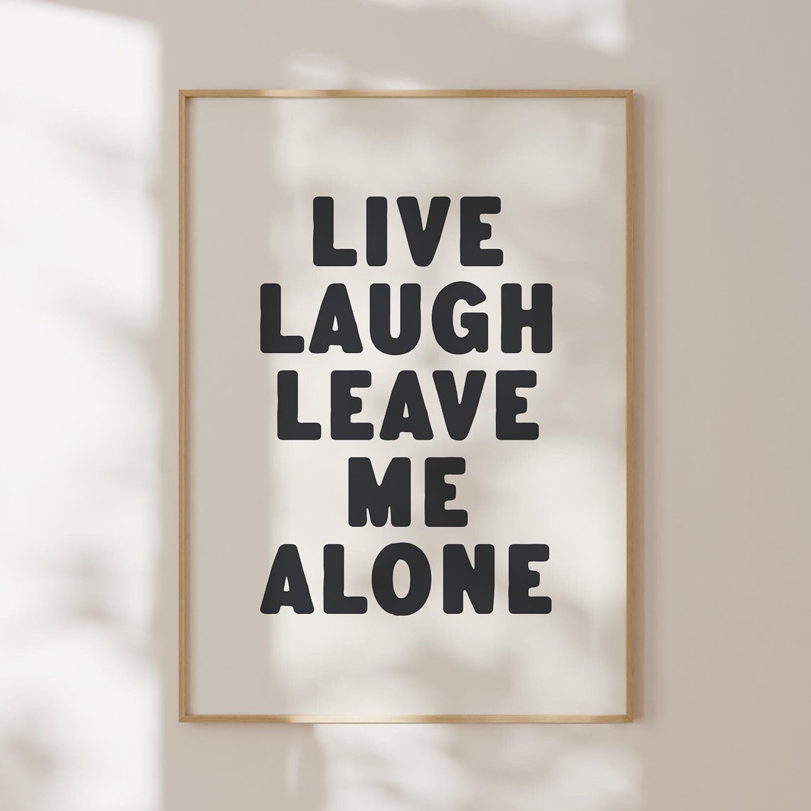 Live Laugh Leave Me Alone Bold Black Funny Typography Quote Poster