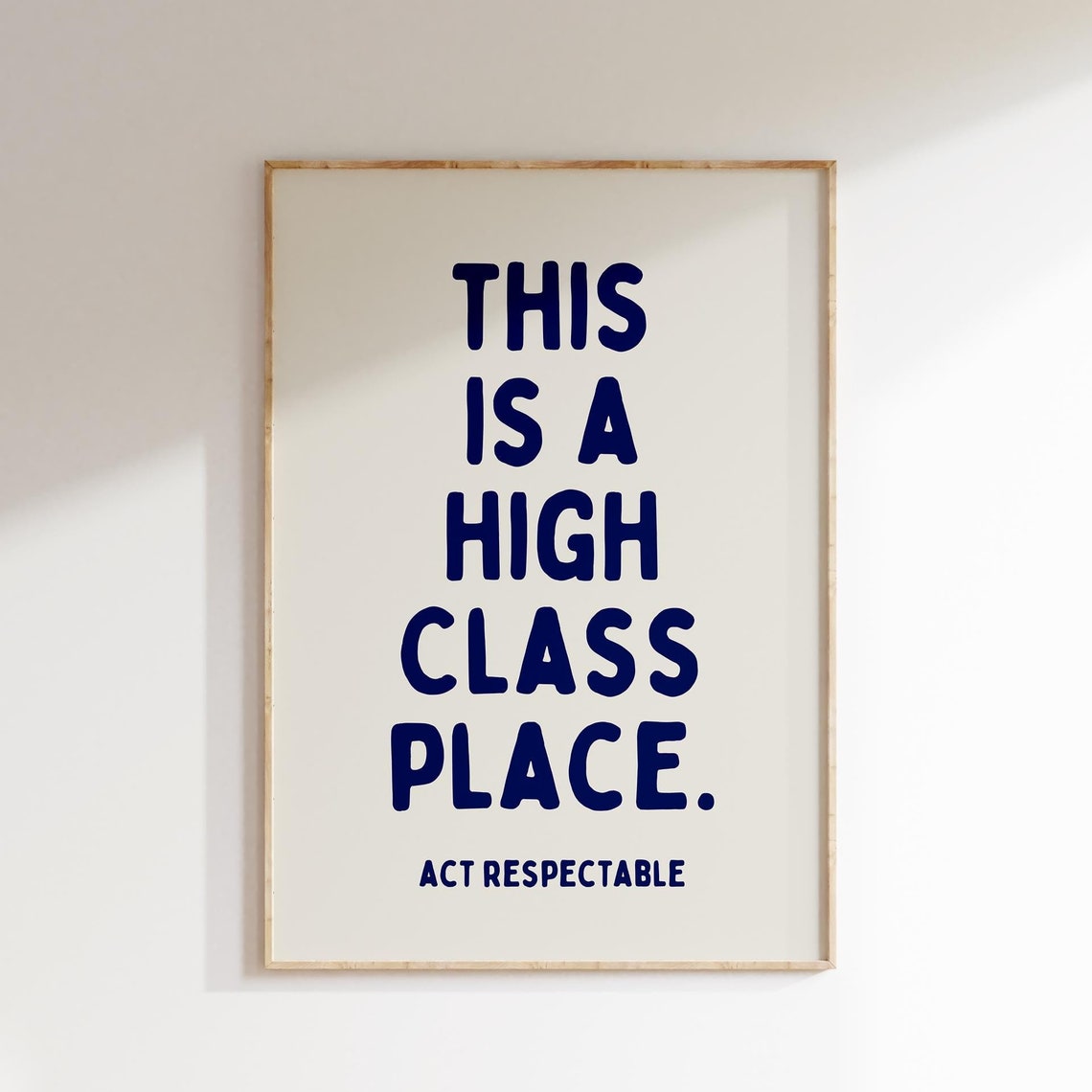 This Is A High Class Place Funny Sarcastic Dorm Quote Poster