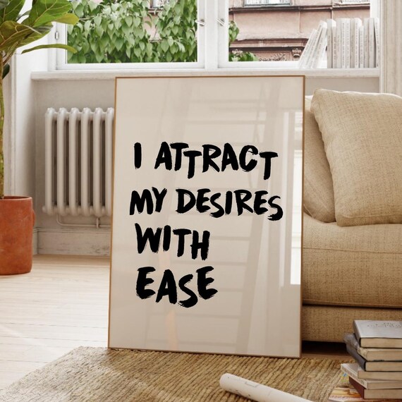 I Attract My Desires With Ease Law of Attraction Quote Poster