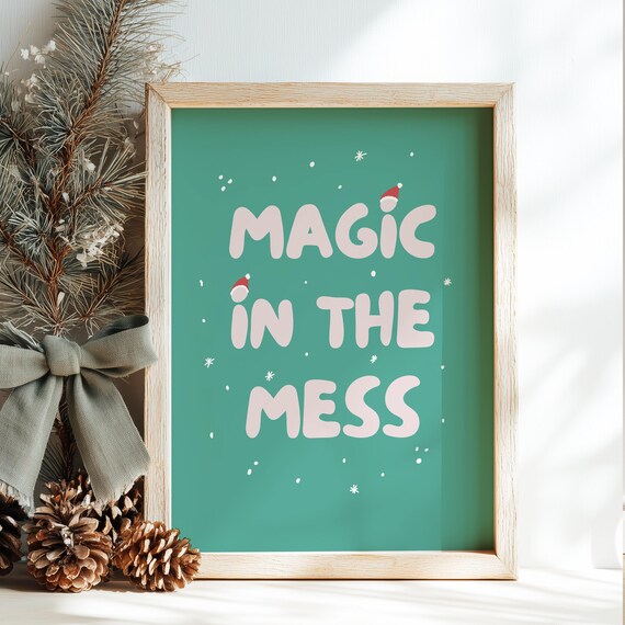 Magic In The Mess Playful Green Christmas Quote Holiday Poster