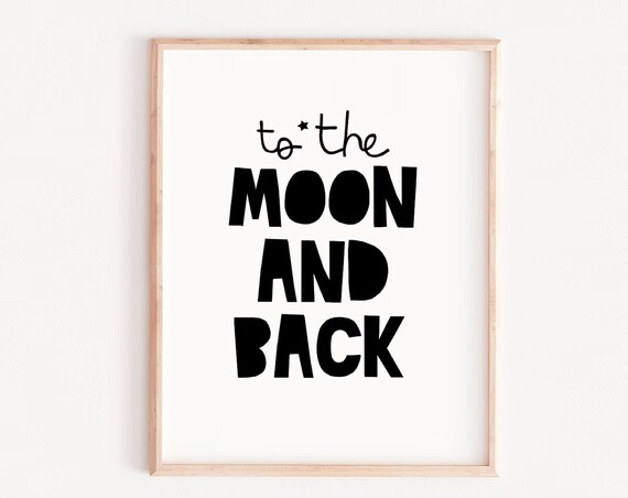 To the Moon and Back Bold Black Typography Kids Room Wall Poster