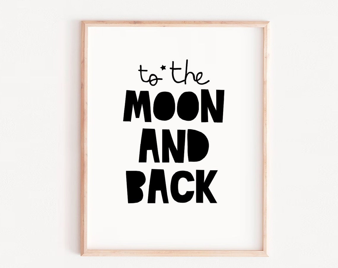 To the Moon and Back Bold Black Typography Kids Room Wall Poster