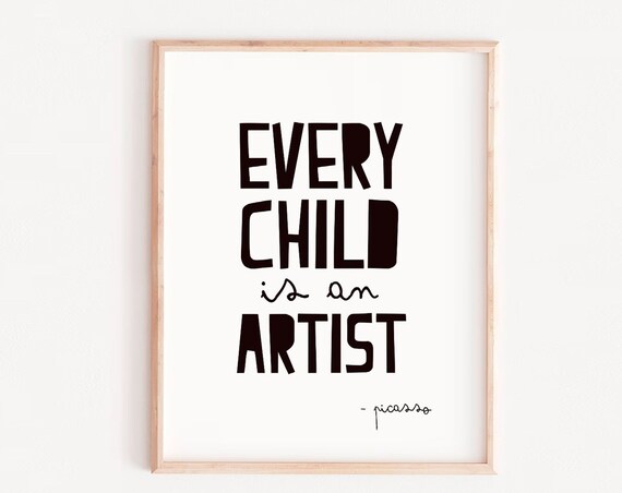 Every Child Is an Artist Picasso Quote Black White Nursery Poster