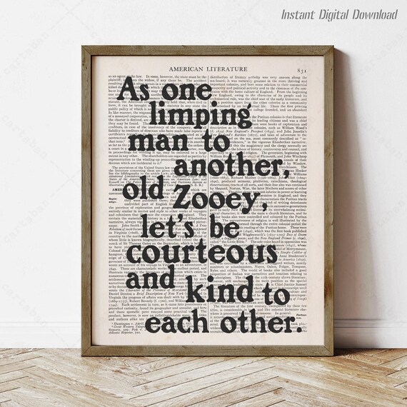 J D Salinger Franny And Zooey As One Limping Man Be Kind Quote Poster