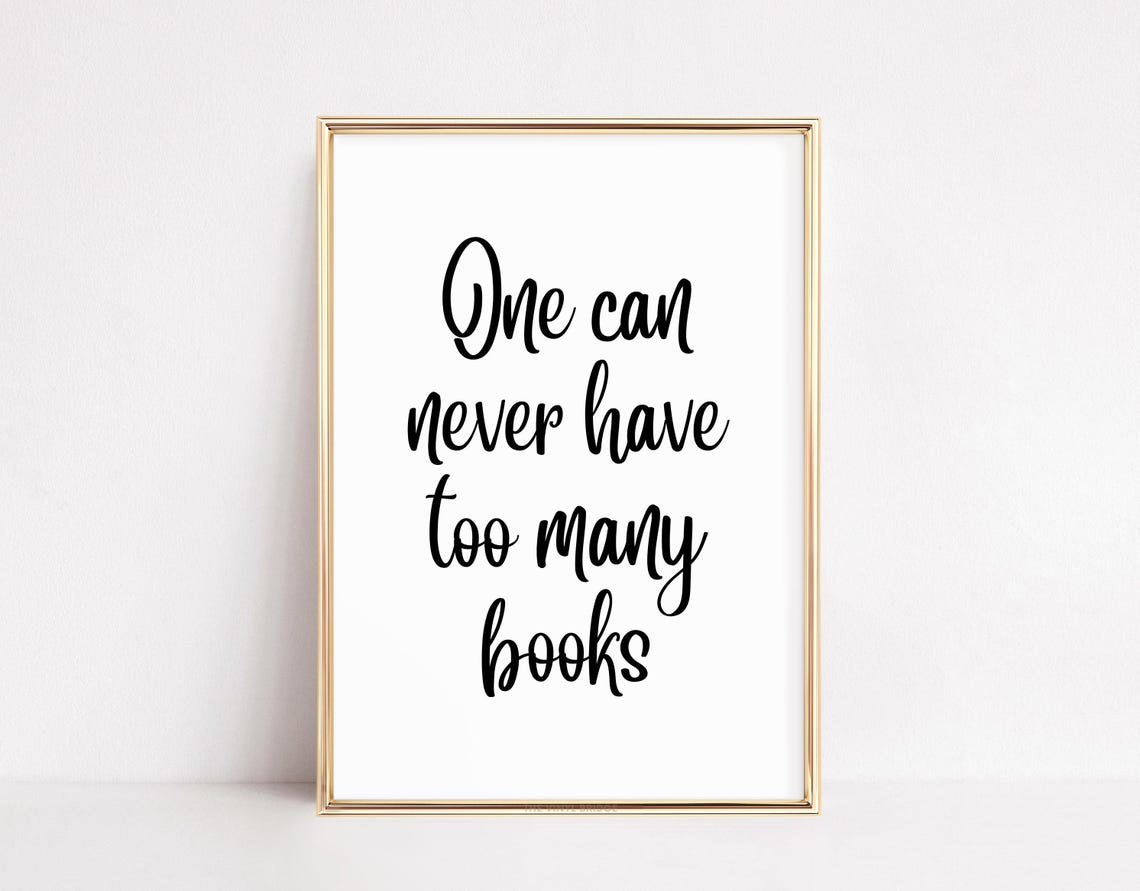One Can Never Have Too Many Books Script Quote Typography Poster