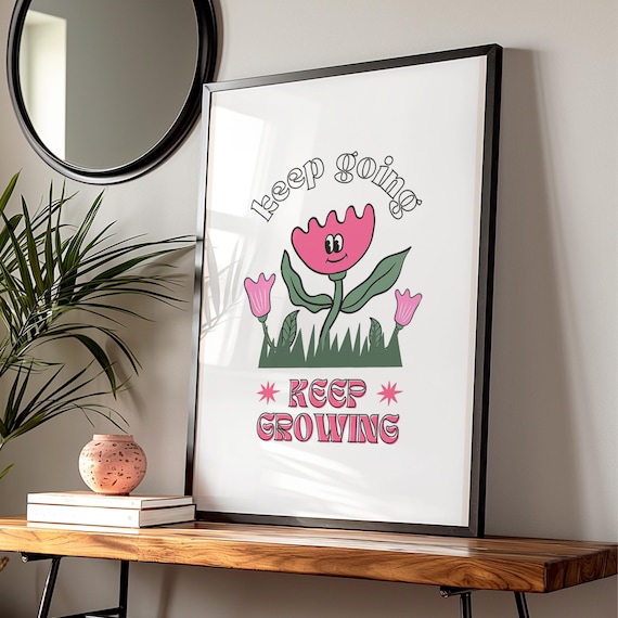 Keep Going Keep Growing Poster Cute Smiling Flower Positive Quote Art