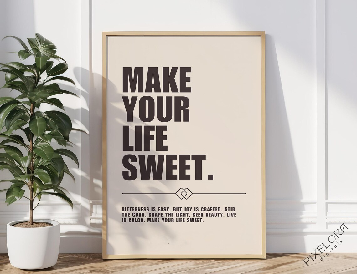 Make Your Life Sweet Motivational Poster Inspirational Wall Art Powerful Affirmation Success Quote