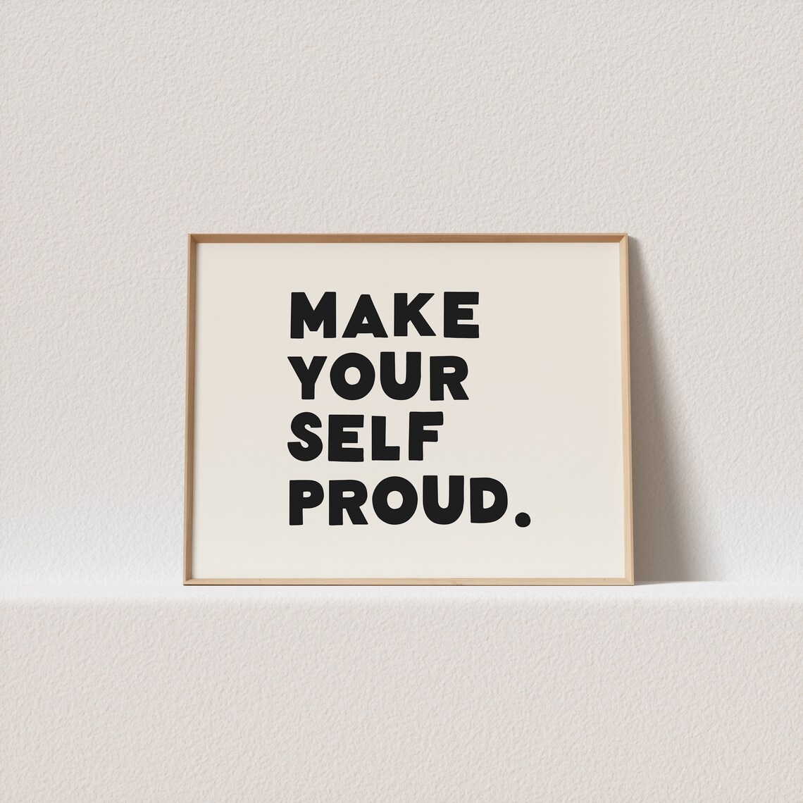 Make Yourself Proud Typographic Art Print