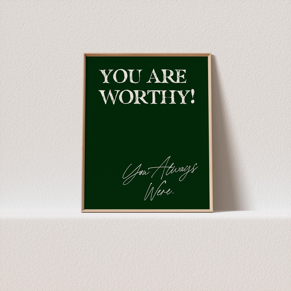 You Are Worthy You Always Were Green Gold Affirmation Poster