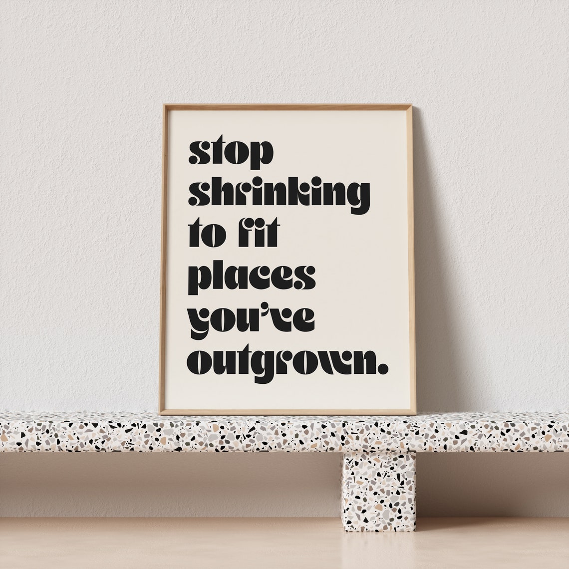 Stop Shrinking To Fit Places You Have Outgrown Retro Typography Poster - Image 3