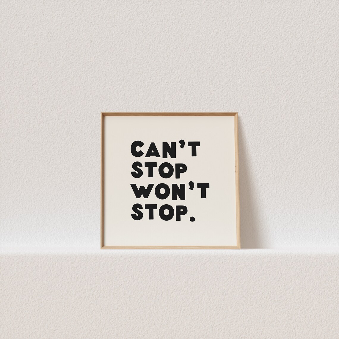Can Not Stop Will Not Stop Bold Block Typography Hustle Poster