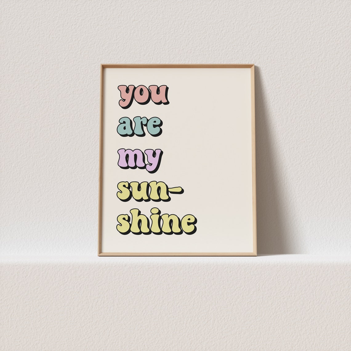 You Are My Sunshine Pastel Bubble Typography Poster Cream Colorful Art