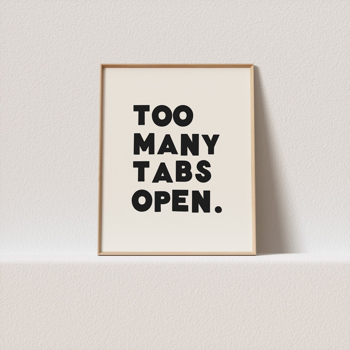 Quirky Too Many Tabs Open Typography Art Print