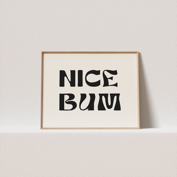 Horizontal Retro Art Print Nice Bum Stunning Typography Must Have For Your Gallery Wall A Click Away To Be Yours Forever