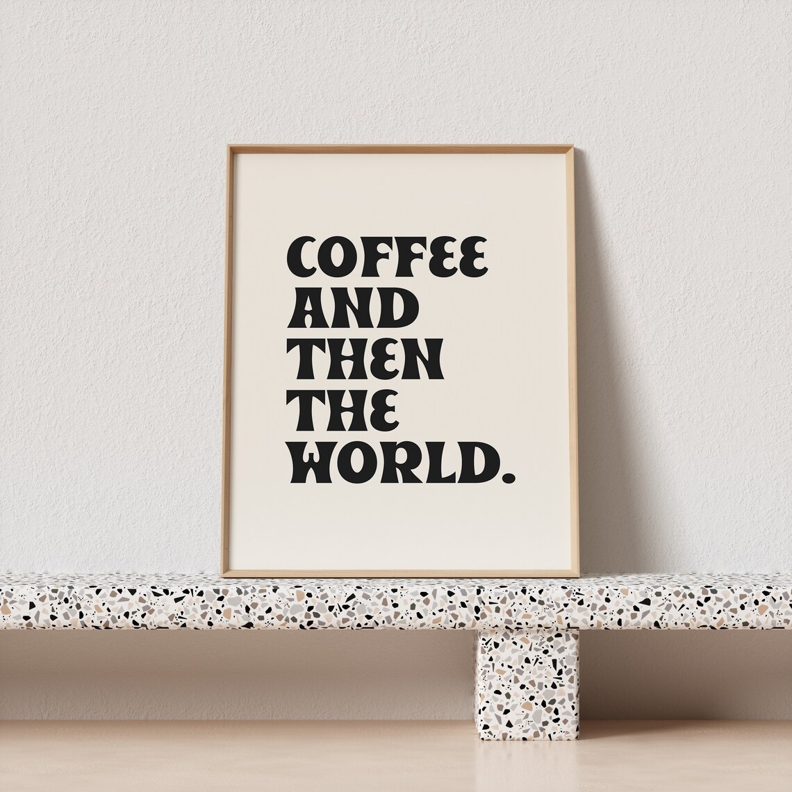Coffee And Then The World Funny Retro Quote Poster For Coffee Lovers - Image 3