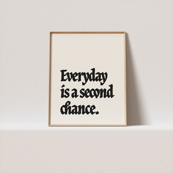 Everyday Is A Second Chance Gothic Typography Poster Cream Black Art