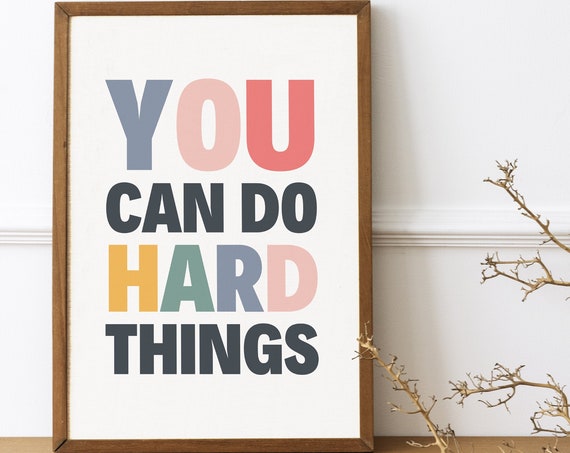 You Can Do Hard Things Art Print, Affirmation Quote