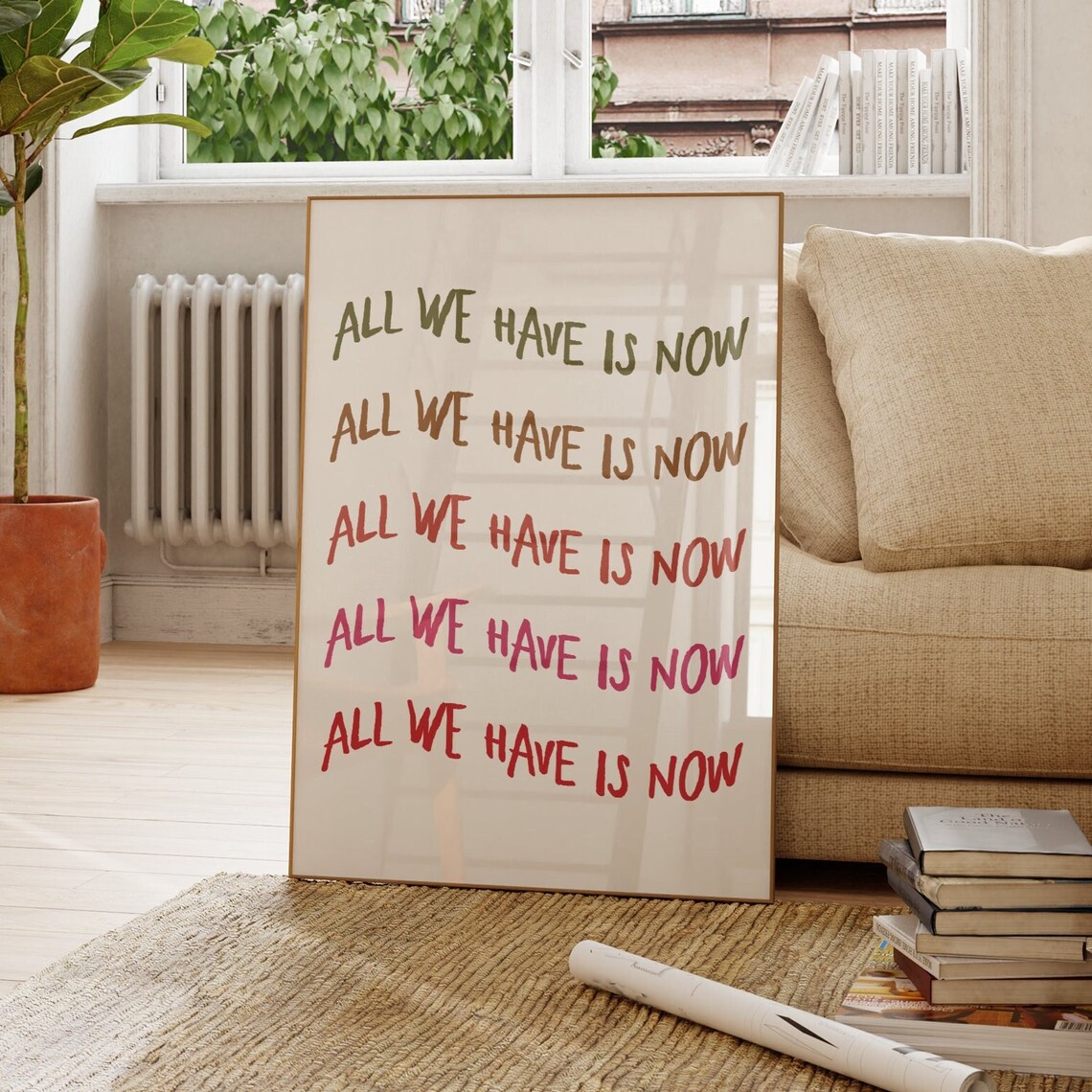 All We Have Is Now Colorful Repeated Mindfulness Quote Poster