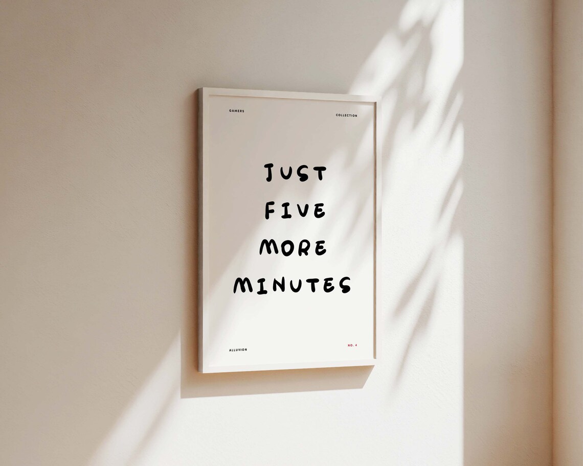 Just Five More Minutes Gaming Quote Art Print - Image 2