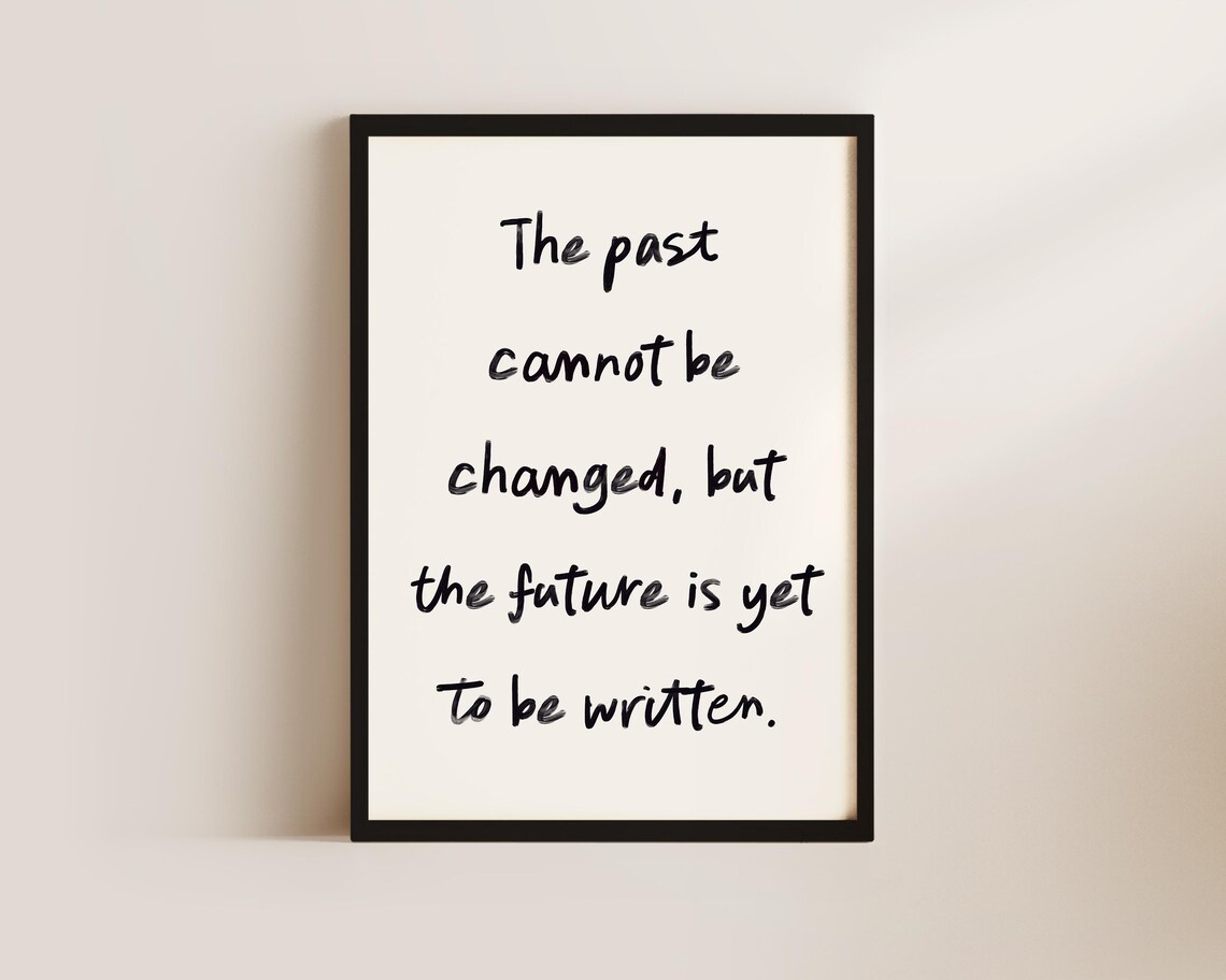 The Past Cannot Be Changed Future Yet Written Handwritten Quote Poster - Image 3