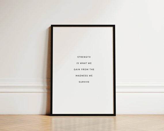 Strength Is What We Gain Inspirational Quote Art Print