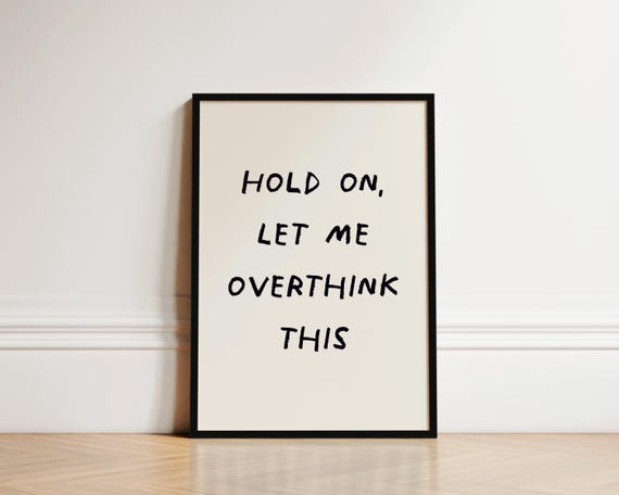Overthinking, Funny Quote Art Print