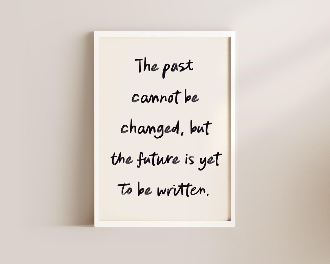 The Past Cannot Be Changed Future Yet Written Handwritten Quote Poster - Image 2