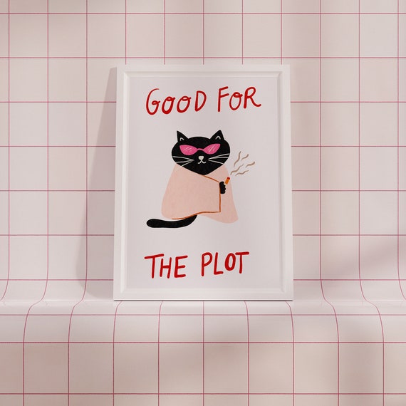 Funny Cat Poster Good For The Plot Colorful Maximalist Wall Art